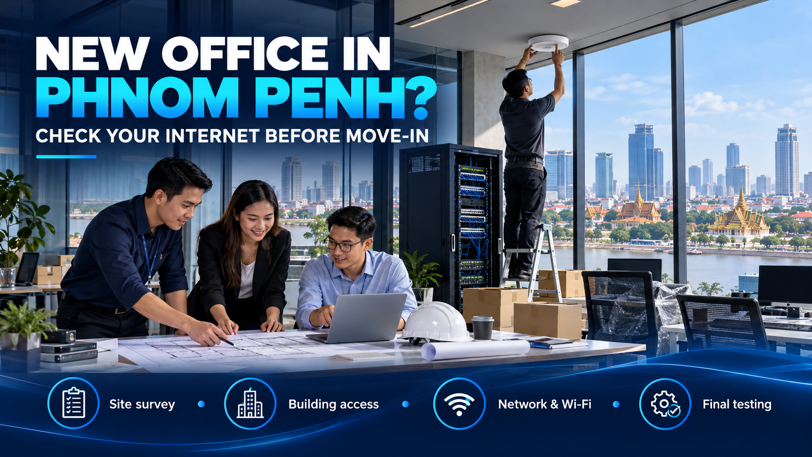 Planning business internet installation for a new office in Phnom Penh? Check site availability, building access, Wi-Fi coverage and backup connectivity—and test everything before move-in day with MaxBIT.
